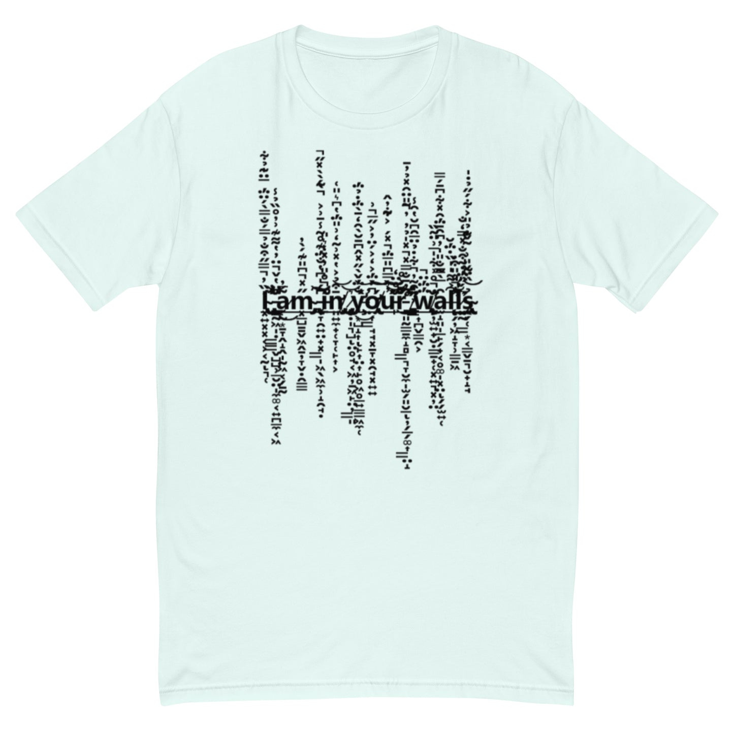 I'm In Your Walls T-Shirt