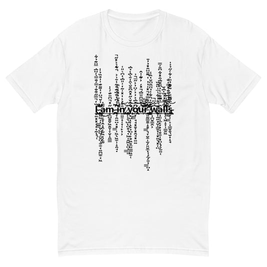 I'm In Your Walls T-Shirt